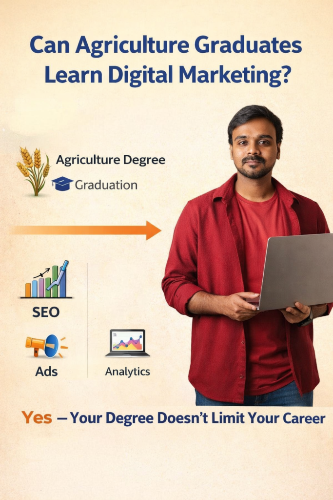 Agriculture graduate switching to digital marketing career, learning SEO, ads, social media, analytics, proving degree doesn’t limit career opportunities.